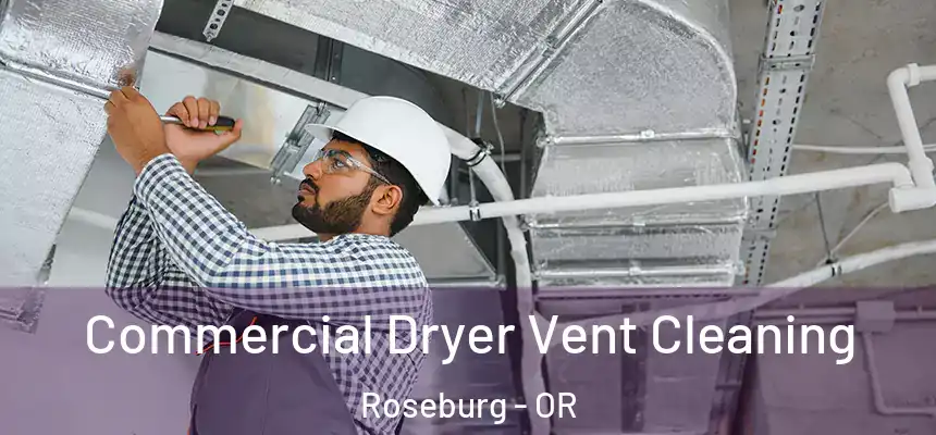  Commercial Dryer Vent Cleaning Roseburg - OR