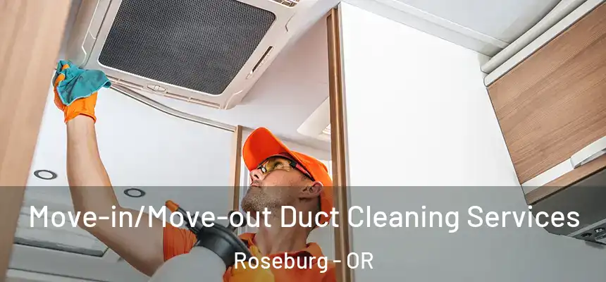  Move-in/Move-out Duct Cleaning Services Roseburg - OR